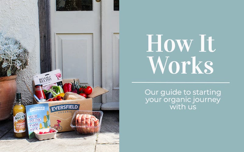 Start ordering organic food box deliveries from eversfield organic